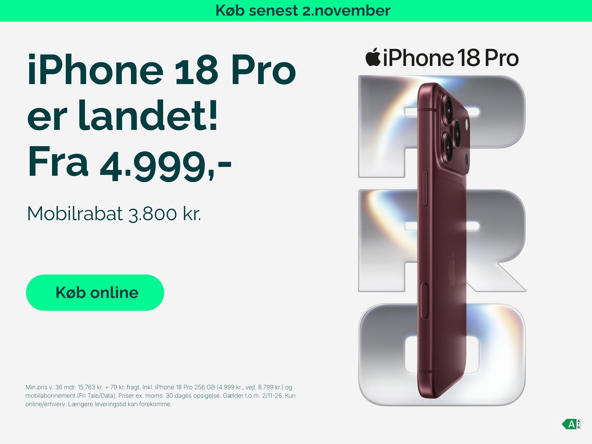 iPhone 18 Pro fra 4.999 kr. med 3.800 kr. mobilrabat hos Relatel. Min.pris v. 36 mdr. 15.763 kr. + 79 kr. fragt. Inkl. iPhone 18 Pro 256 GB (4.999 kr., vejl. 8.799 kr.) og mobilabonnement (Fri Tale/Data). Priser ex. moms. 30 dages opsigelse. Gælder t.o.m. 2/11-26. Kun online/erhverv. Længere leveringstid kan forekomme.