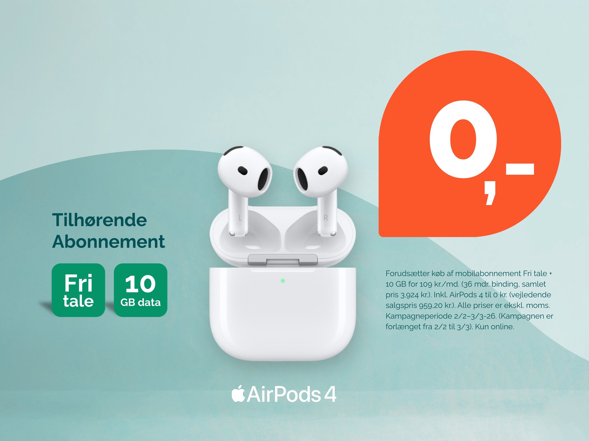 0,- kr. i udbetaling på Apple AirPods 4 Få Apple AirPods 4 sammen med et mobilabonnement med fri tale og 10 GB data. Et oplagt valg, hvis du leder efter AirPods med abonnement og ingen udbetaling. Mobilabonnementet inkluderer fri tale og 10 GB data, som passer til både musikstreaming, opkald og daglig brug på mobilen. Mindstepris over 36 måneder er 3.924 kr. ekskl. moms ved køb af mobilabonnement med fri tale og 10 GB data. Apple AirPods 4 har en vejledende pris på 959,20 kr., når de købes uden abonnement. Tilbuddet gælder til og med 03.03.26 og forudsætter køb af mobilabonnement.